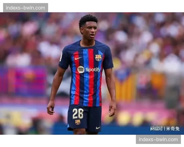 巴尔德边路突破自如,巴萨左后卫助攻能力仍需提升精度 巴尔德边路突破自如,巴萨左后卫助攻能力仍需提升精度